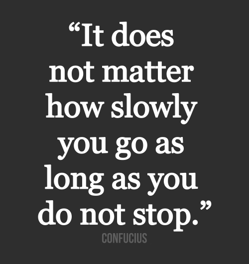 It-does-not-matter-how-slowly-you